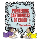 Pioneering Cartoonists of Color - Book