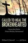Called to Heal the Brokenhearted : Stories from Kairos Prison Ministry International - eBook