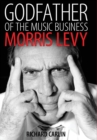Godfather of the Music Business : Morris Levy - Book
