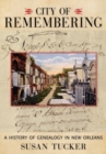 City of Remembering : A History of Genealogy in New Orleans - Book