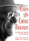 Cajun and Creole Folktales : The French Oral Tradition of South Louisiana - eBook