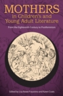Mothers in Children's and Young Adult Literature : From the Eighteenth Century to Postfeminism - eBook