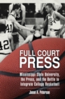 Full Court Press : Mississippi State University, the Press, and the Battle to Integrate College Basketball - eBook