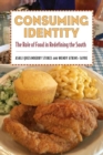 Consuming Identity : The Role of Food in Redefining the South - Book