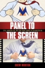 Panel to the Screen : Style, American Film, and Comic Books during the Blockbuster Era - Book