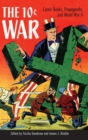 The 10 Cent War : Comic Books, Propaganda, and World War II - Book
