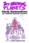 Dis-Orienting Planets : Racial Representations of Asia in Science Fiction - eBook