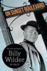 On Sunset Boulevard : The Life and Times of Billy Wilder - Book