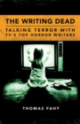 The Writing Dead : Talking Terror with TV's Top Horror Writers - Book