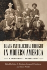Black Intellectual Thought in Modern America : A Historical Perspective - Book