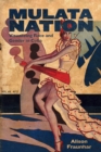 Mulata Nation : Visualizing Race and Gender in Cuba - eBook
