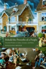 Behold the Proverbs of a People : Proverbial Wisdom in Culture, Literature, and Politics - Book