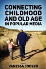 Connecting Childhood and Old Age in Popular Media - Book