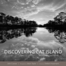 Discovering Cat Island : Photographs and History - Book