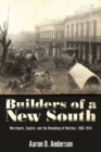 Builders of a New South : Merchants, Capital, and the Remaking of Natchez, 1865-1914 - Book