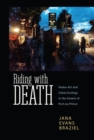 Riding with Death : Vodou Art and Urban Ecology in the Streets of Port-au-Prince - Book