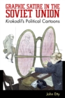Graphic Satire in the Soviet Union : Krokodil's Political Cartoons - eBook