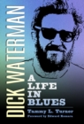 Dick Waterman : A Life in Blues - Book