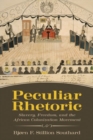 Peculiar Rhetoric : Slavery, Freedom, and the African Colonization Movement - Book