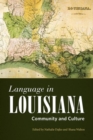 Language in Louisiana : Community and Culture - Book