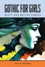 Gothic for Girls : Misty and British Comics - Book