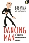 Dancing Man : A Broadway Choreographer's Journey - Book