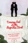 Coming Out of the Magnolia Closet : Same-Sex Couples in Mississippi - eBook