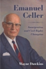Emanuel Celler : Immigration and Civil Rights Champion - eBook