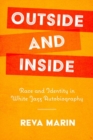 Outside and Inside : Race and Identity in White Jazz Autobiography - Book