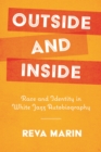 Outside and Inside : Race and Identity in White Jazz Autobiography - eBook