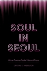 Soul in Seoul : African American Popular Music and K-pop - Book