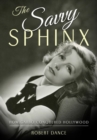 The Savvy Sphinx : How Garbo Conquered Hollywood - Book