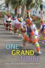 One Grand Noise : Boxing Day in the Anglicized Caribbean World - Book
