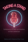 Taking a Stand : Contemporary US Stand-Up Comedians as Public Intellectuals - eBook