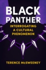 Black Panther : Interrogating a Cultural Phenomenon - Book