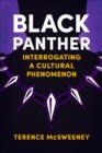 Black Panther : Interrogating a Cultural Phenomenon - eBook