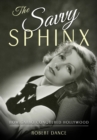 The Savvy Sphinx : How Garbo Conquered Hollywood - eBook