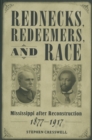 Rednecks, Redeemers, and Race : Mississippi after Reconstruction, 1877-1917 - eBook