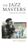 The Jazz Masters : Setting the Record Straight - eBook