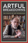Artful Breakdowns : The Comics of Art Spiegelman - Book