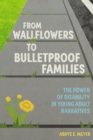From Wallflowers to Bulletproof Families : The Power of Disability in Young Adult Narratives - eBook