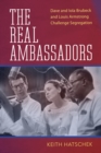 The Real Ambassadors : Dave and Iola Brubeck and Louis Armstrong Challenge Segregation - eBook