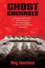 Ghost Channels : Paranormal Reality Television and the Haunting of Twenty-First-Century America - Book