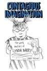 Contagious Imagination : The Work and Art of Lynda Barry - Book