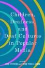 Children, Deafness, and Deaf Cultures in Popular Media - Book