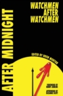 After Midnight : Watchmen after Watchmen - Book