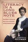 Literacy in a Long Blues Note : Black Women's Literature and Music in the Late Nineteenth and Early Twentieth Centuries - eBook