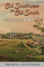 Old Southwest to Old South : Mississippi, 1798-1840 - eBook