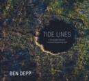 Tide Lines : A Photographic Record of Louisiana's Disappearing Coast - eBook