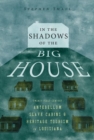 In the Shadows of the Big House : Twenty-First-Century Antebellum Slave Cabins and Heritage Tourism in Louisiana - Book